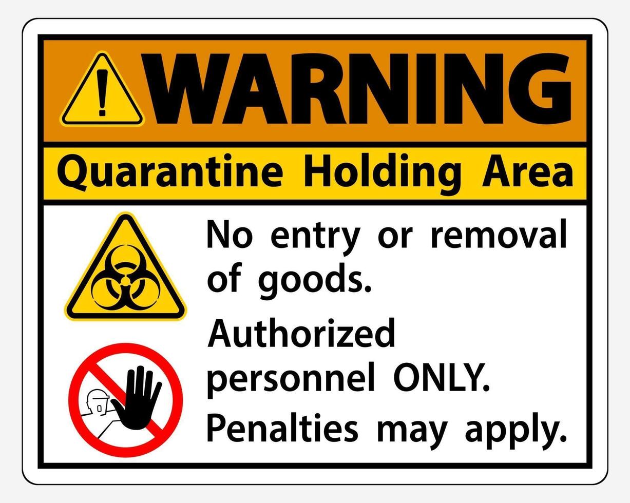 Warning Quarantine Holding Area Sign vector