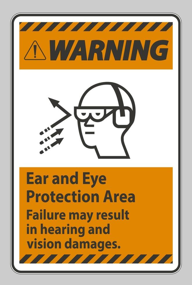 Warning Sign Ear And Eye Protection Area Failure May Result In Hearing And Vision Damages vector