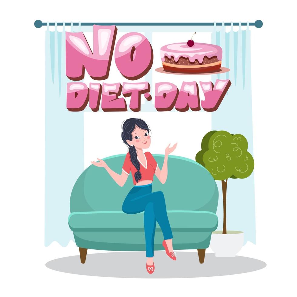 ningún día de dieta. concepto de diseño con mujer joven en casa. letras con un pastel dulce en la ventana. día internacional sin dieta. ilustración vectorial vector