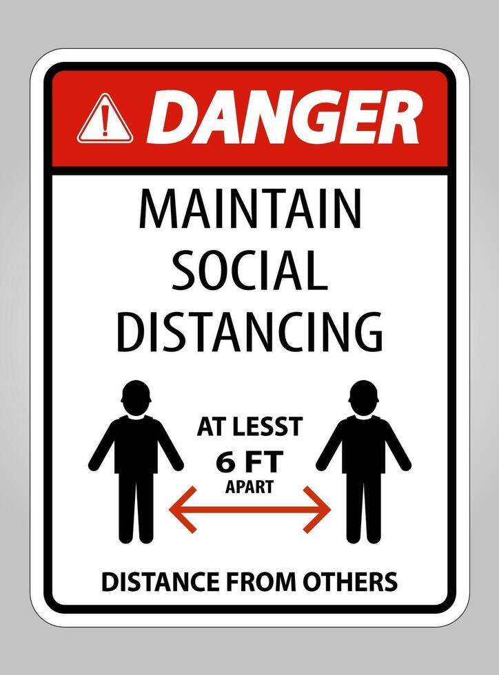 Danger Maintain Social Distancing At Least 6 Ft Sign vector