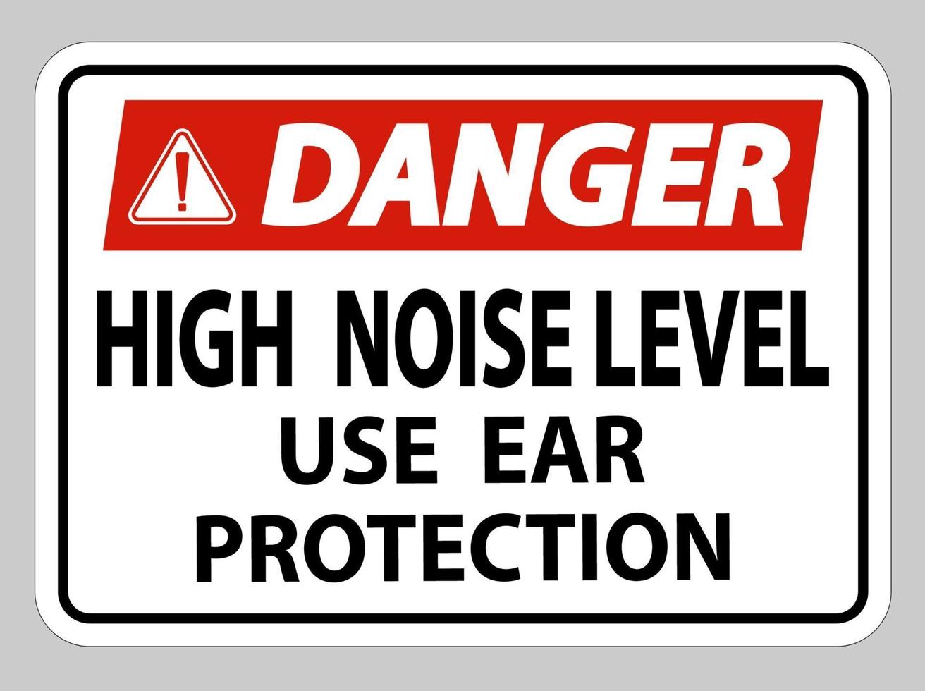 Señal de peligro de alto nivel de ruido utilice protección auditiva sobre fondo blanco. vector