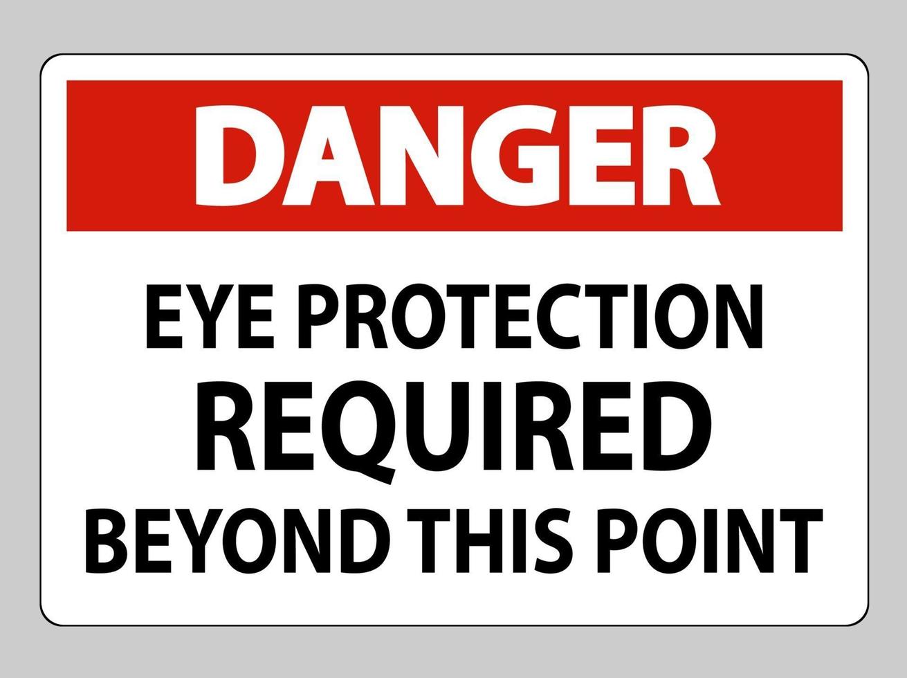 Danger Sign Eye Protection Required Beyond This Point on white background vector