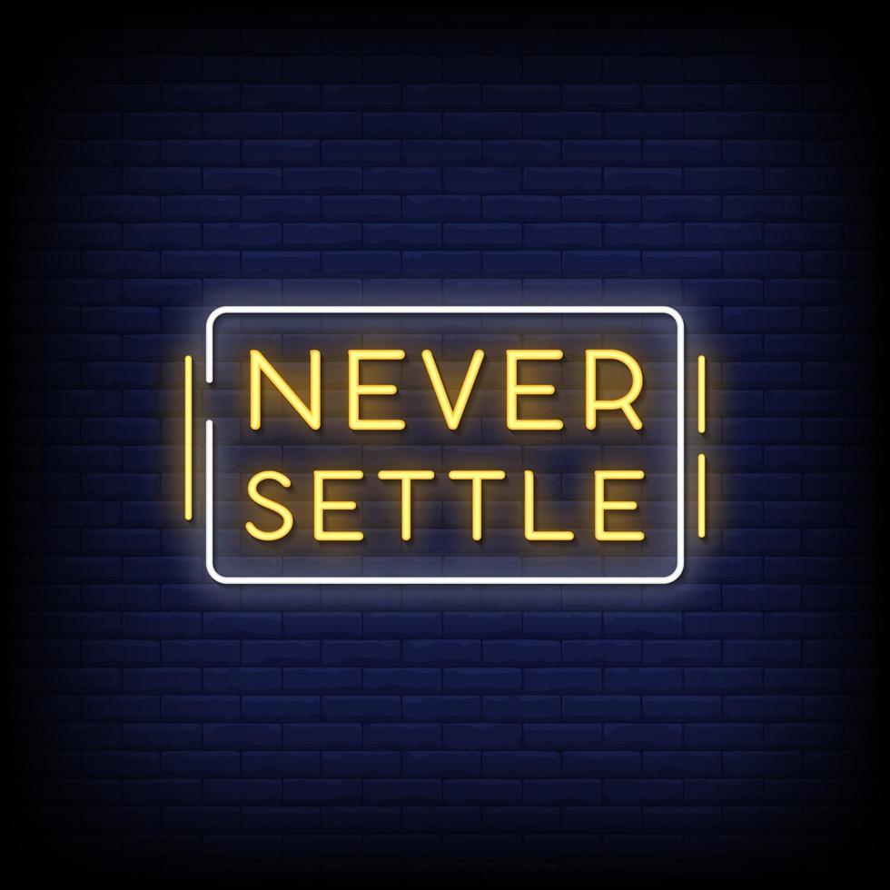 Never Settle Neon Signs Style Text Vector