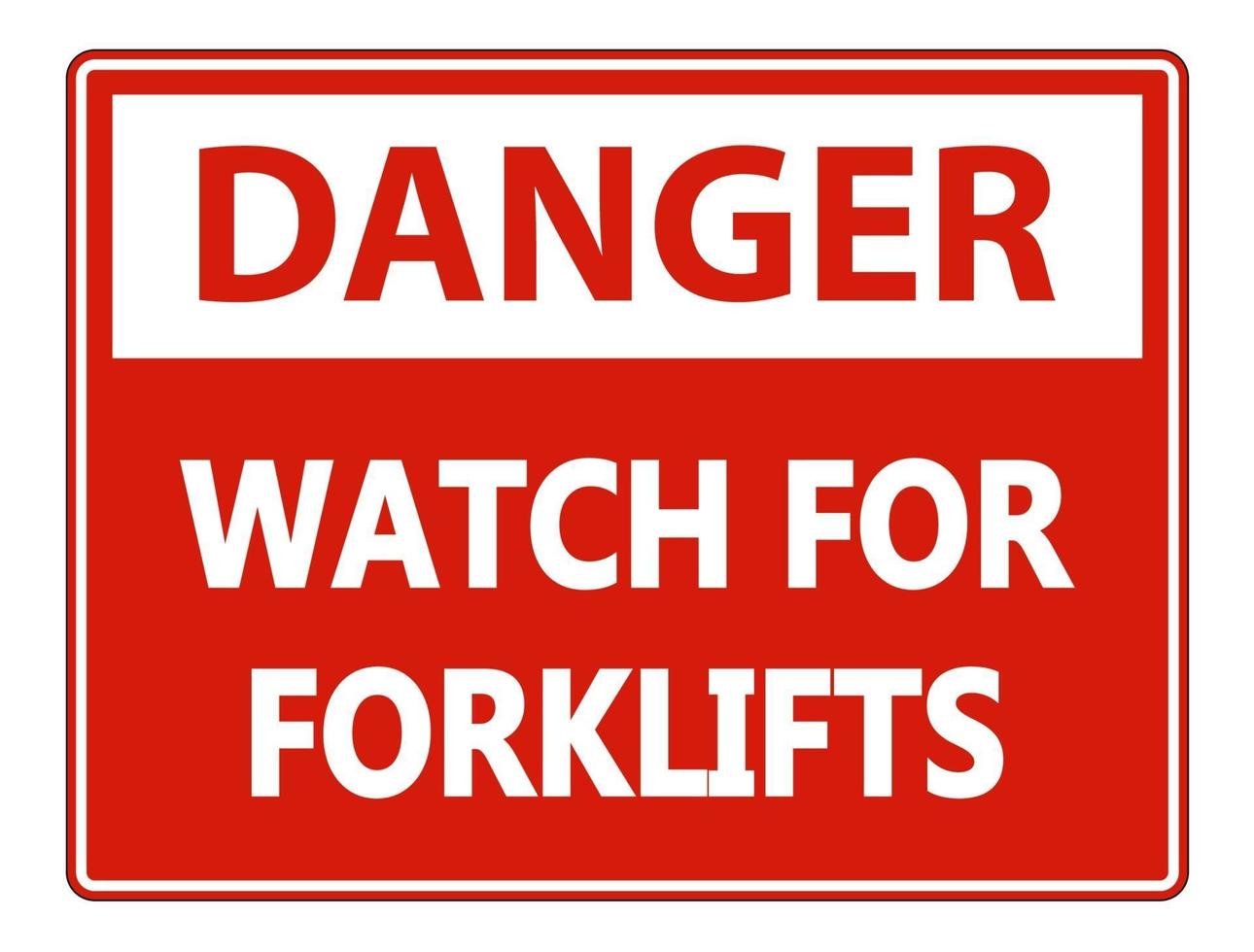 Danger Watch for Forklifts Sign on white background vector