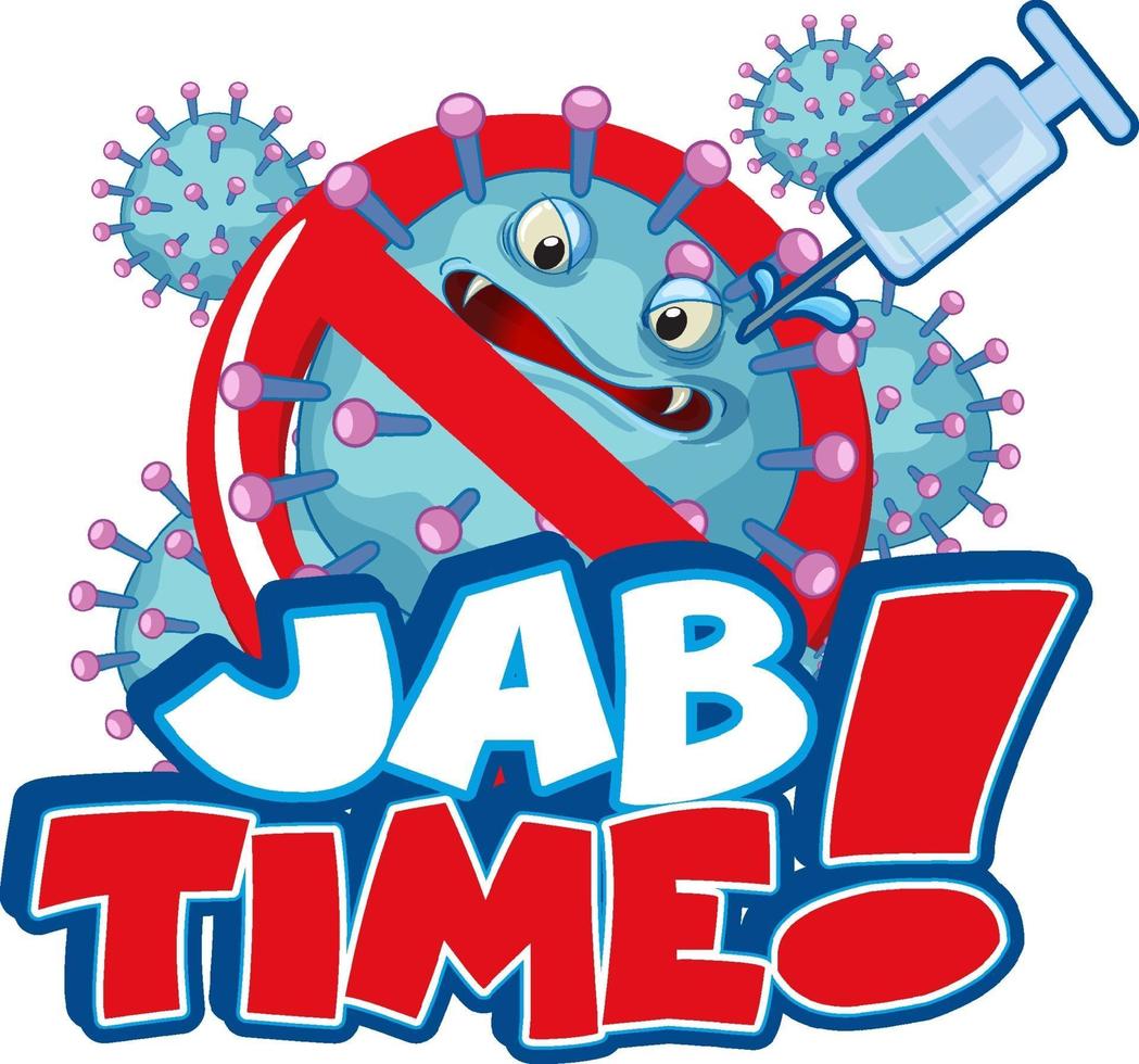 Jab time font design with coronavirus character icon on white background vector