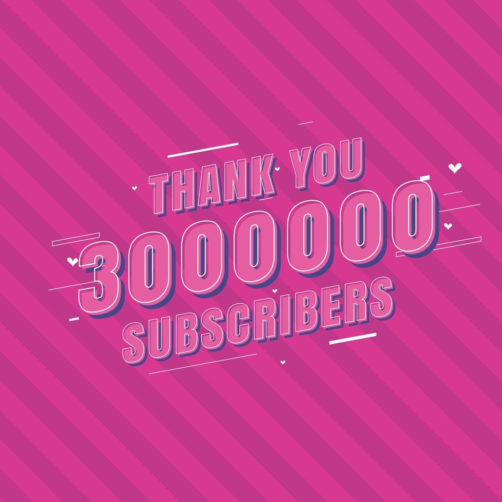 Thank you 3000000 Subscribers celebration Greeting card for 3m social Subscribers vector