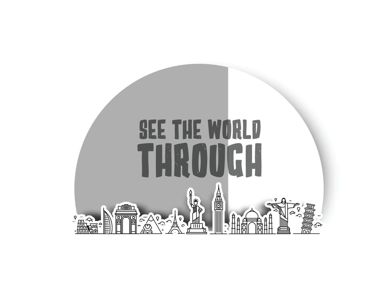 Travel the world monument with text of see the world through - Vector Bammer Design.