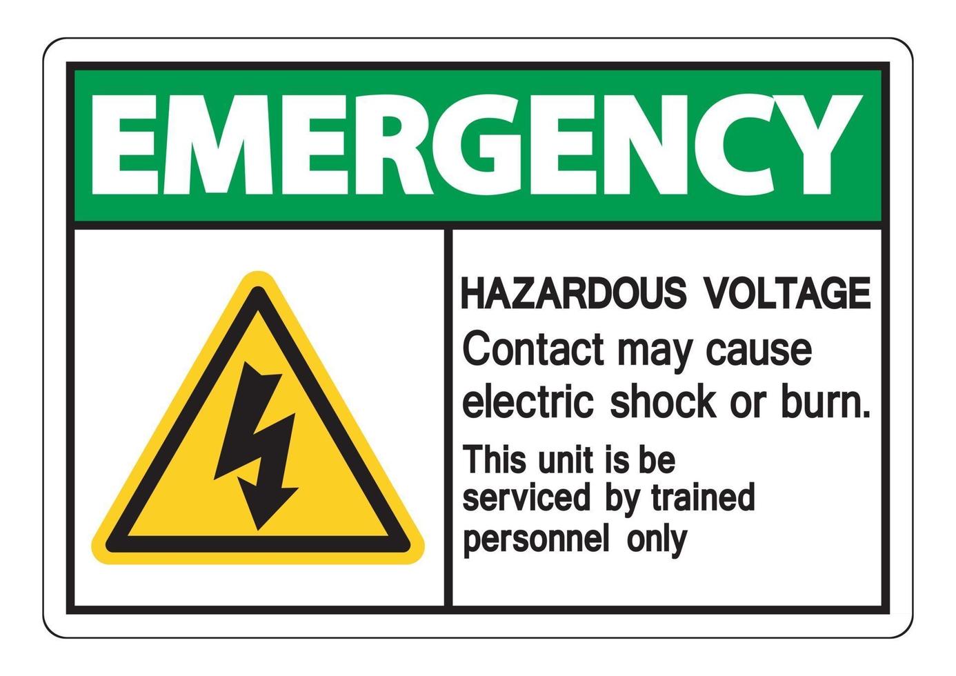 Emergency Hazardous Voltage Contact May Cause Electric Shock Or Burn Sign On White Background vector