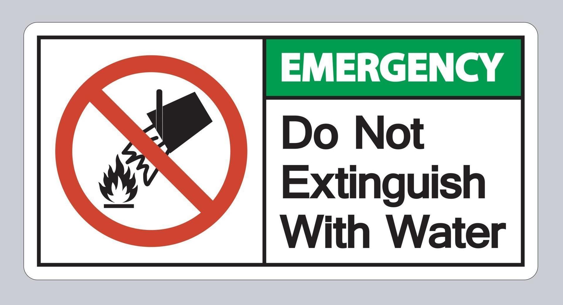 Emergencia no extinguir con signo de símbolo de agua sobre fondo blanco. vector