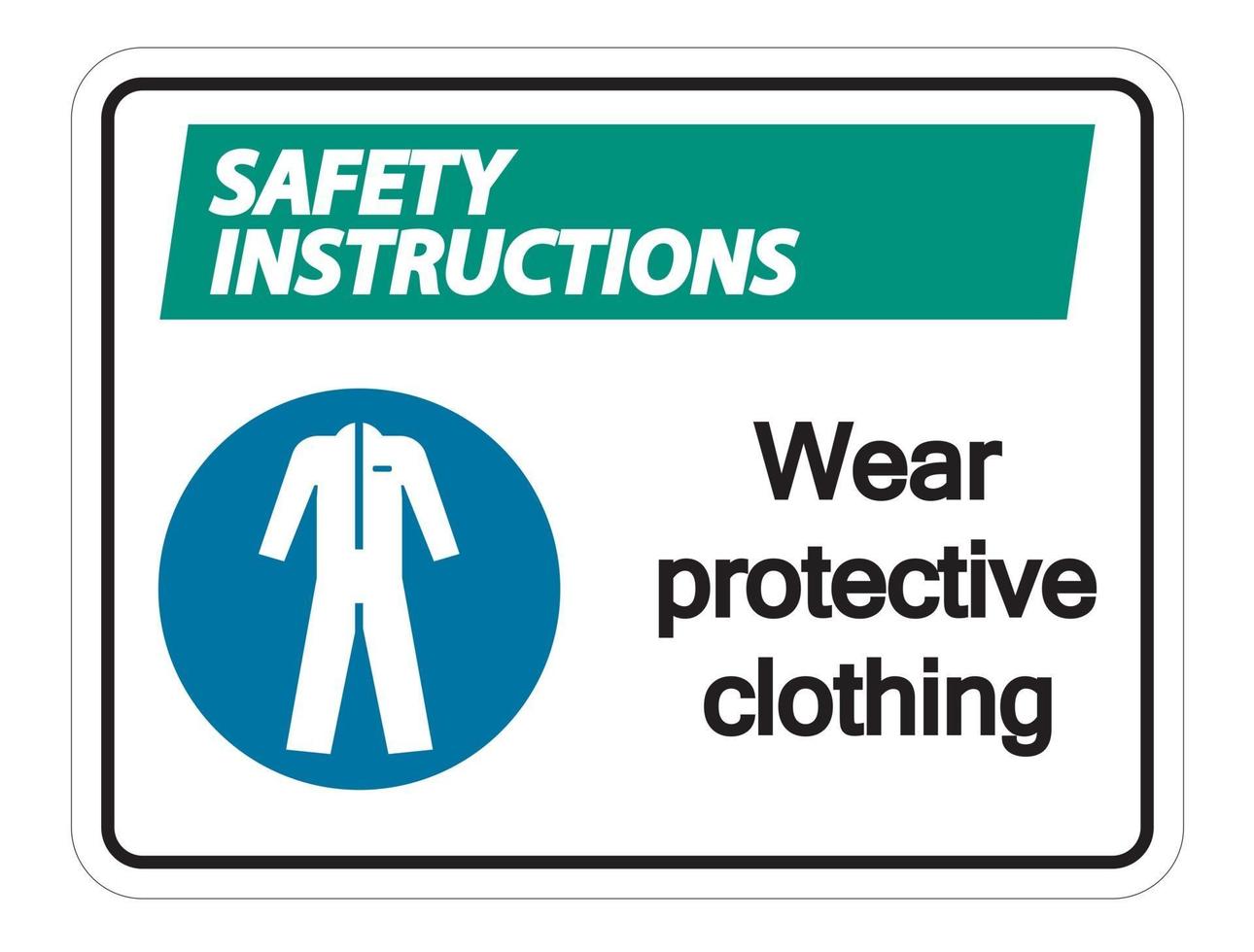 Instrucciones de seguridad llevar ropa protectora firmar sobre fondo blanco. vector
