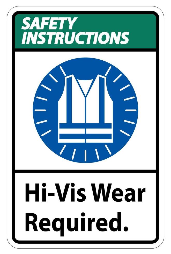 Safety Instructions Sign Hi Vis Wear Required on white background vector