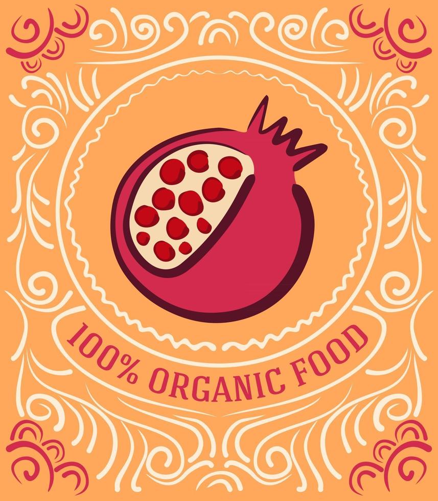 Vintage label with pomegranate and lettering 100 percent organic food vector