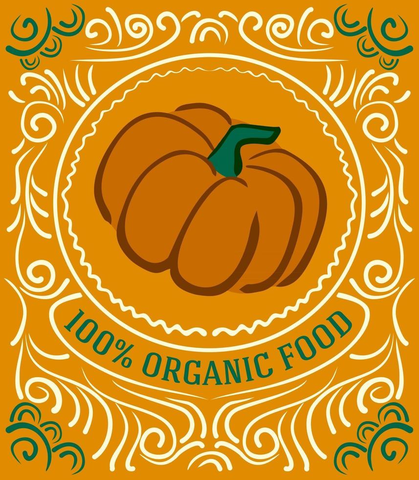 Vintage label with pumpkin and lettering 100 percent organic food vector