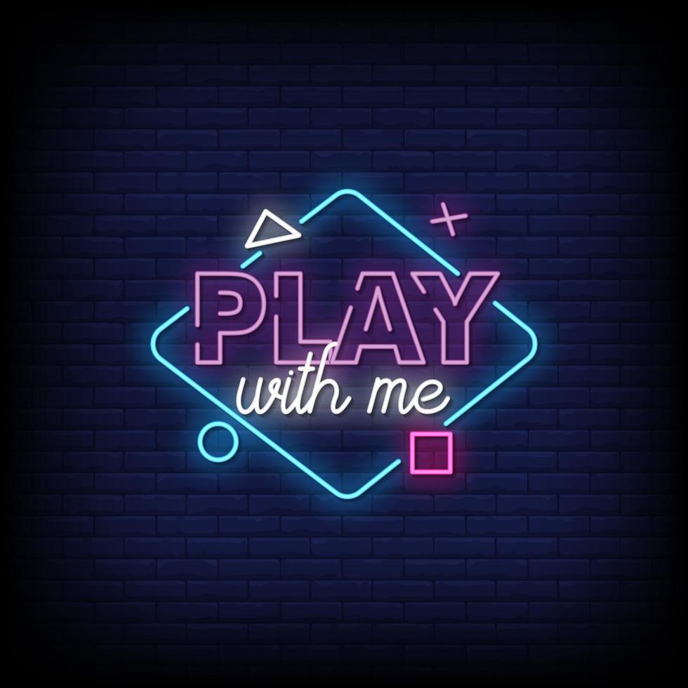 Play With Me Neon Signs Style Text Vector
