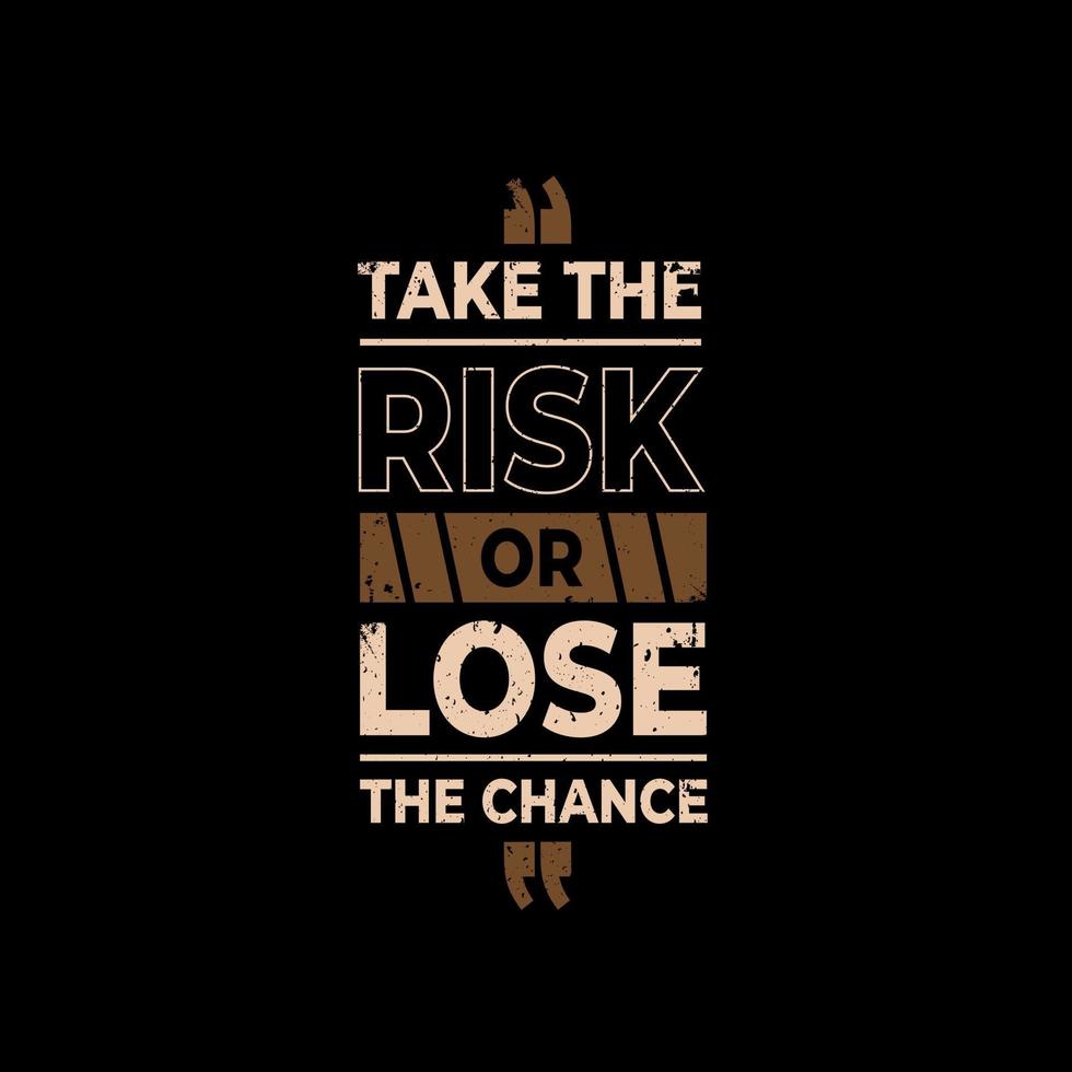 Take the risk modern inspirational quotes t shirt design vector