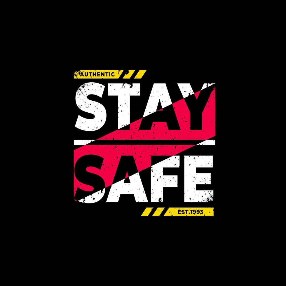 Stay safe modern inspirational quotes t shirt design vector