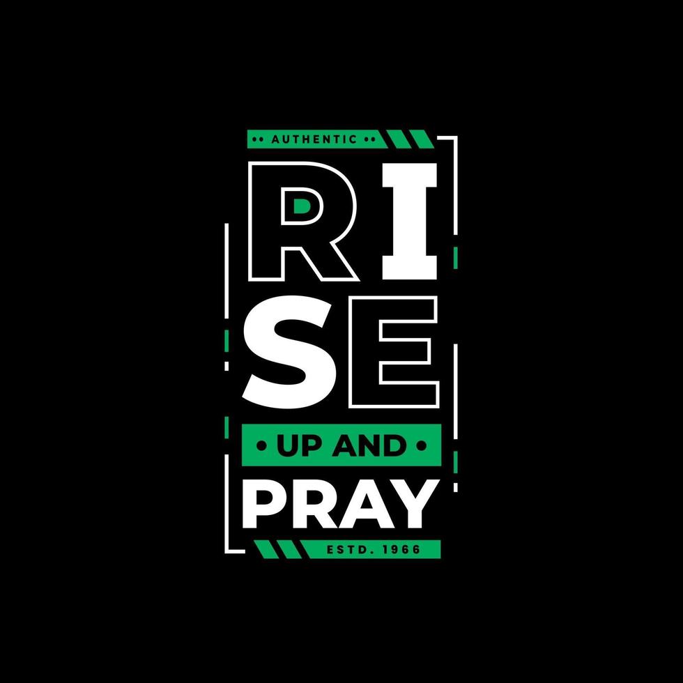 Rise up and pray modern inspirational quotes t shirt design vector