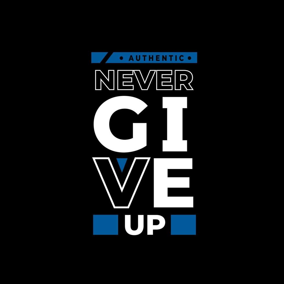 Never give up modern inspirational quotes t shirt design vector