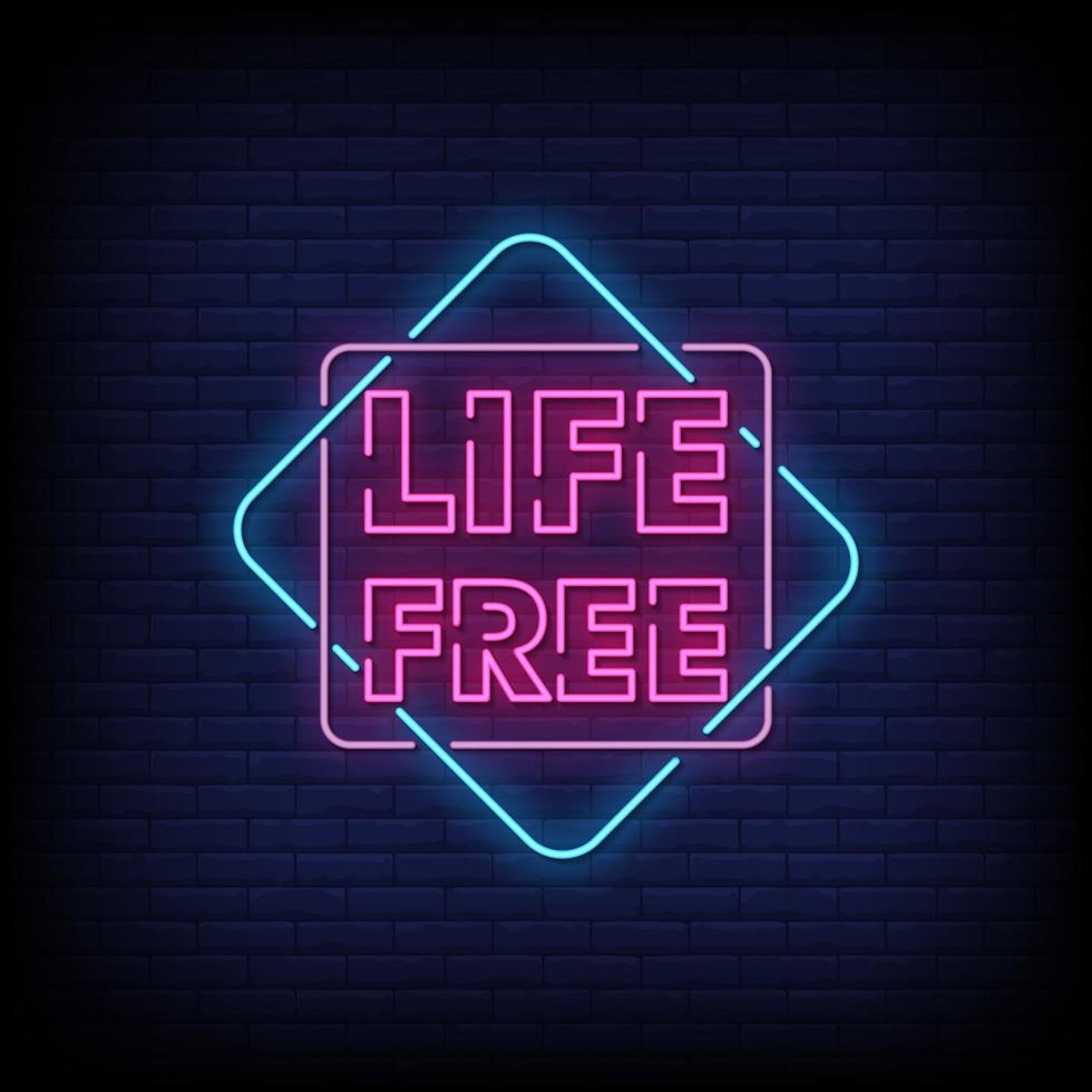 Life Free Neon Signs Style Text Vector