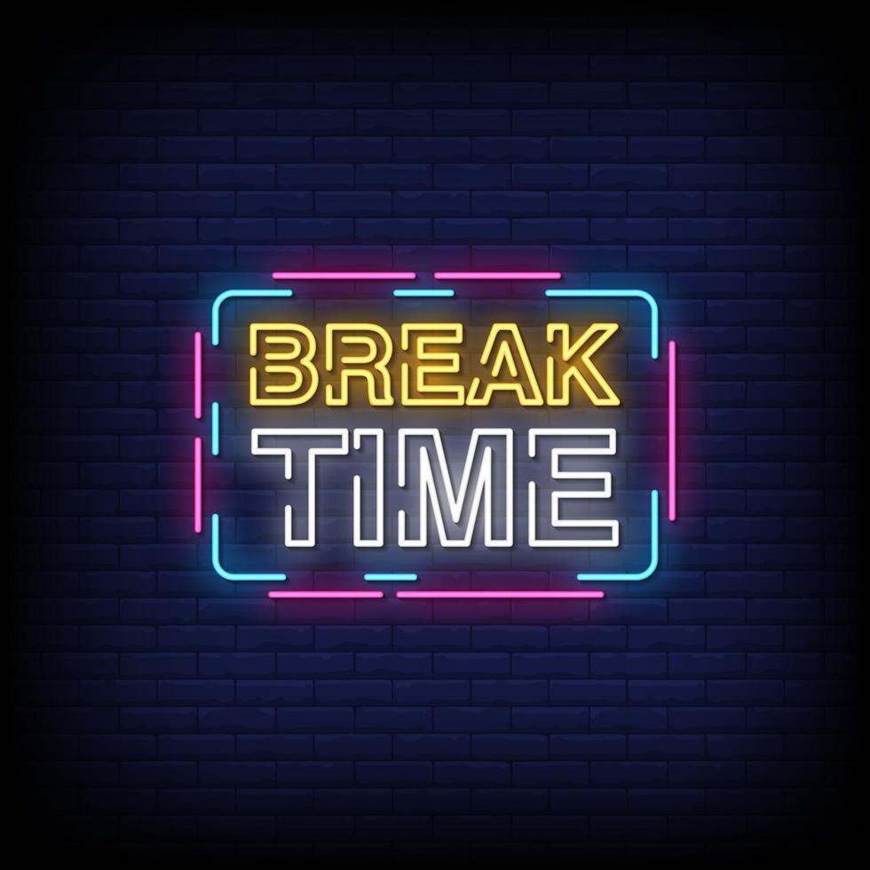 Break Time Neon Signs Style Text Vector