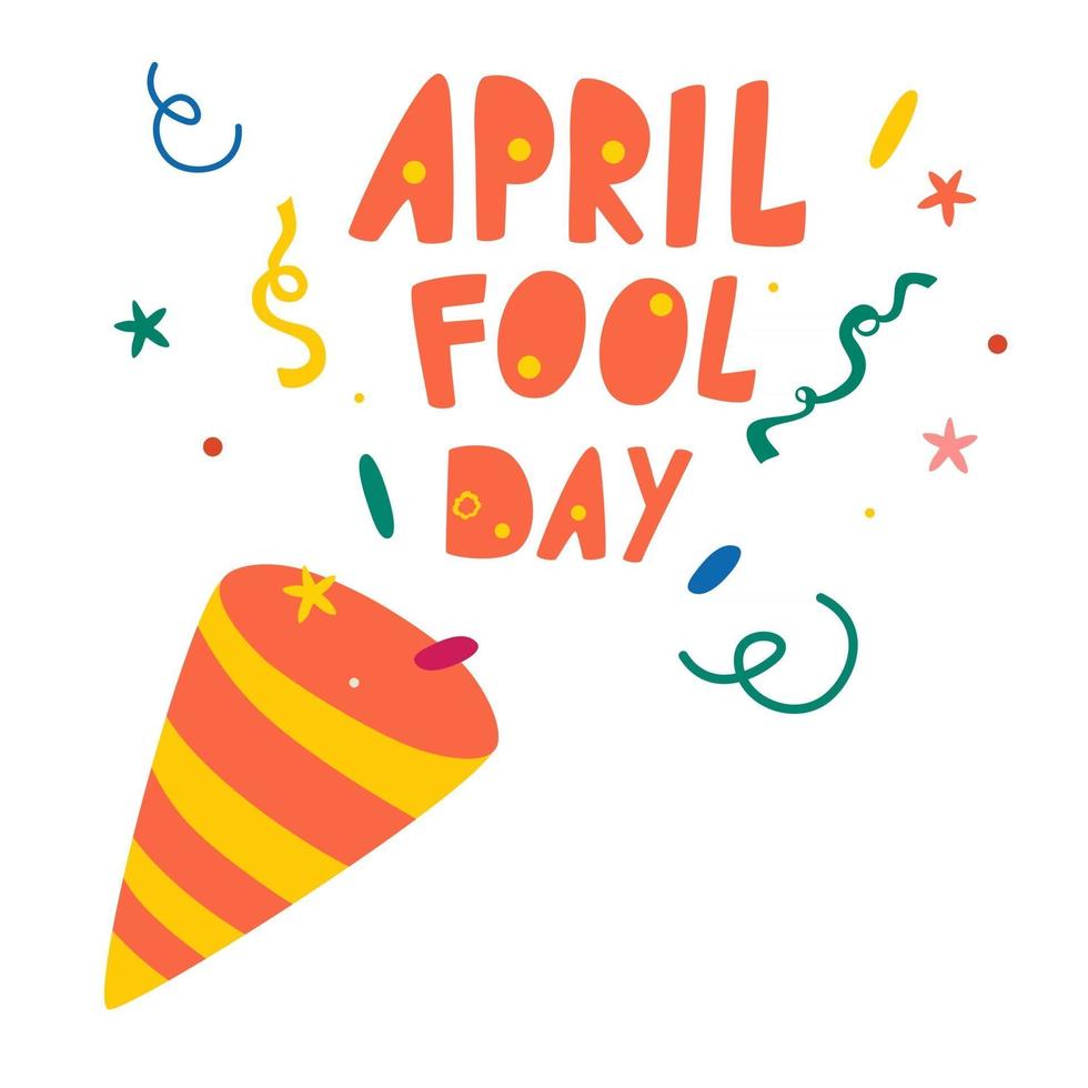 April fools day. Lettering and poppers with confetti. vector