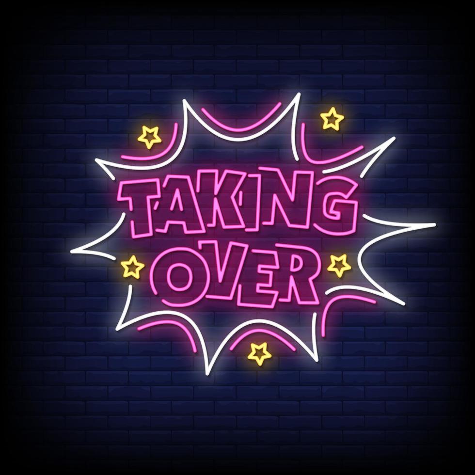 Taking Over Neon Signs Style Text Vector