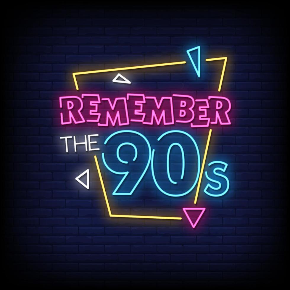 Remember The 90s Neon Signs Style Text Vector