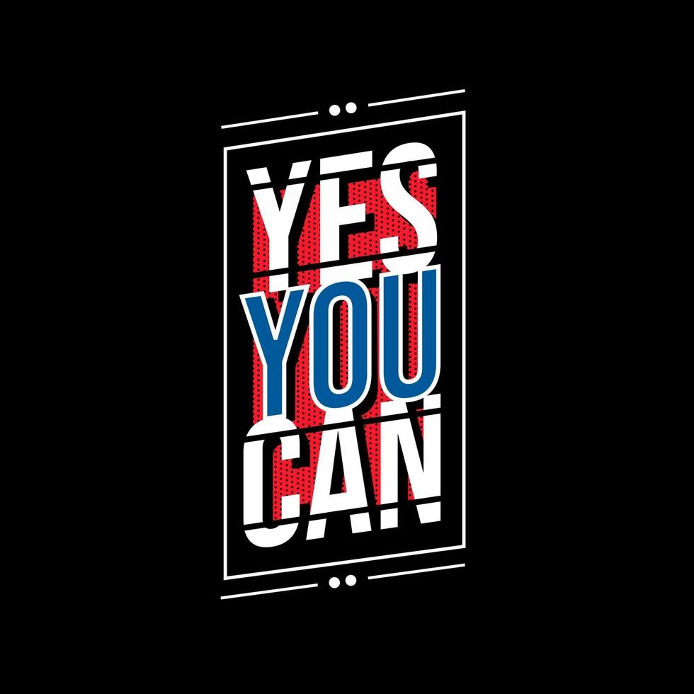 Yes you can modern quotes t shirt design vector