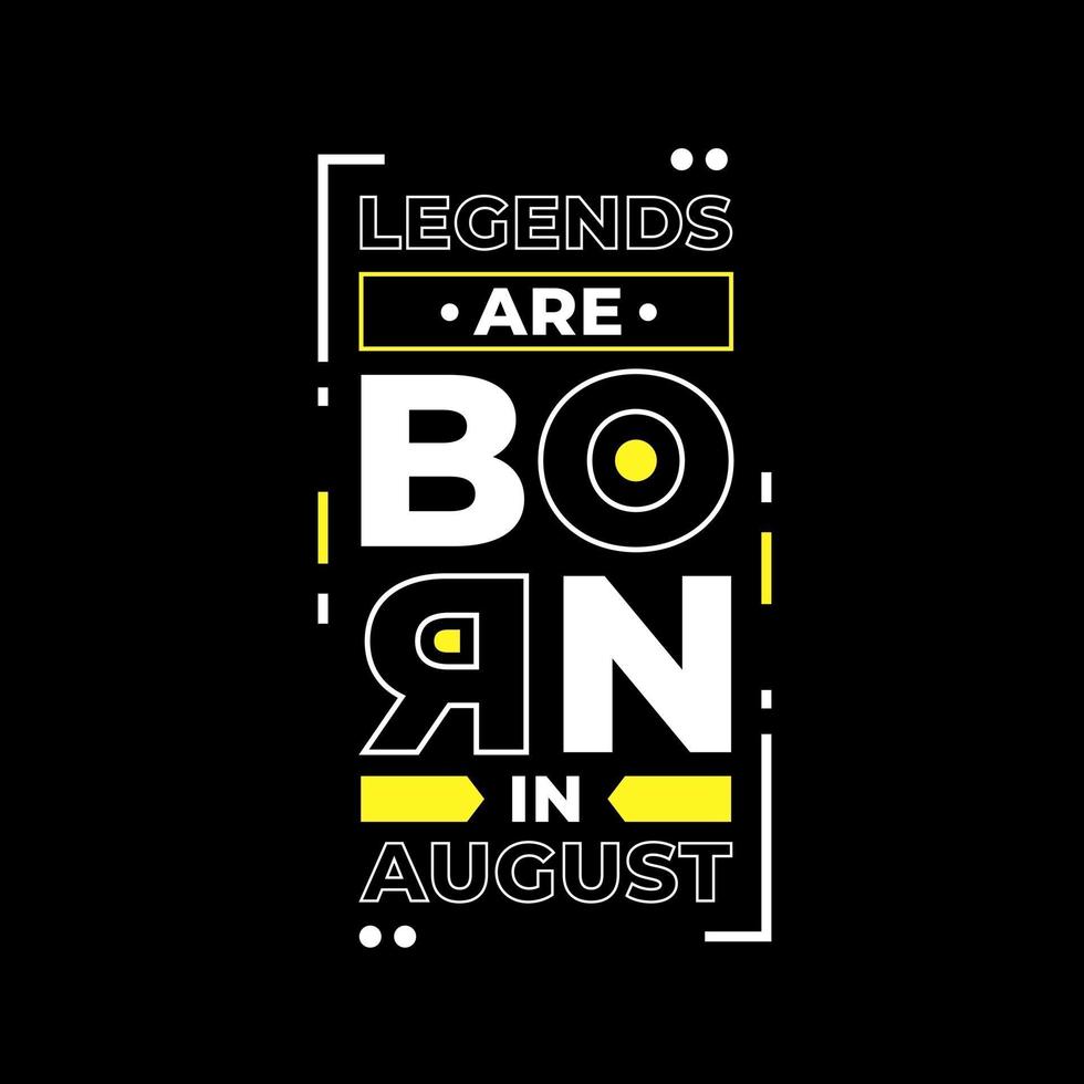 las leyendas nacen en agosto diseño de camiseta de citas modernas vector