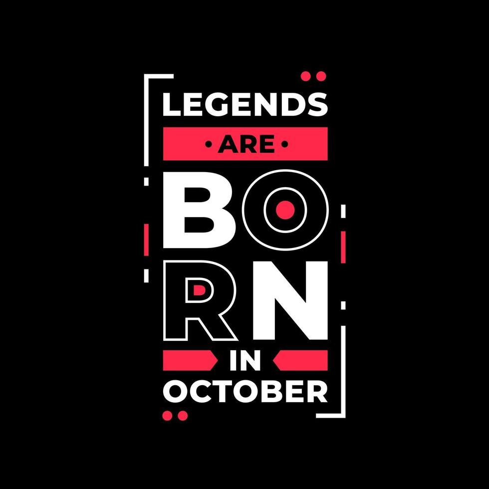 Legends are born in october modern quotes t shirt design vector