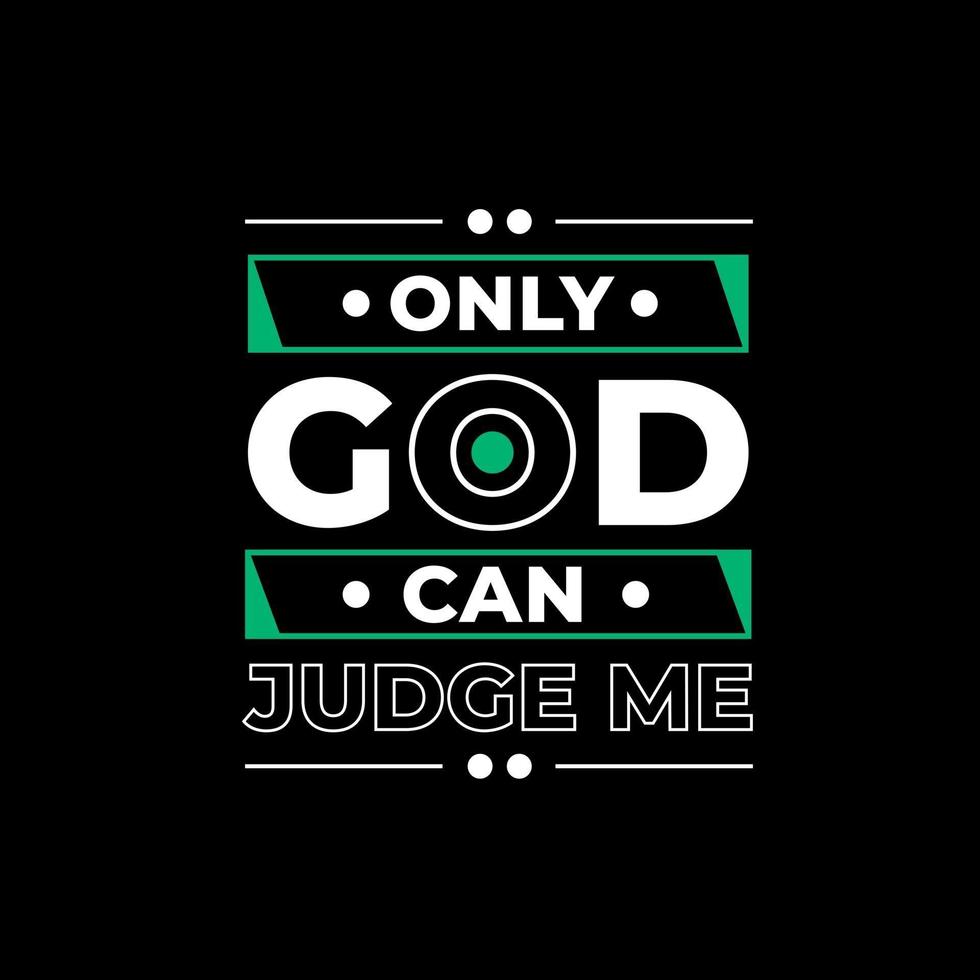 Only god can judge me modern quotes t shirt design vector