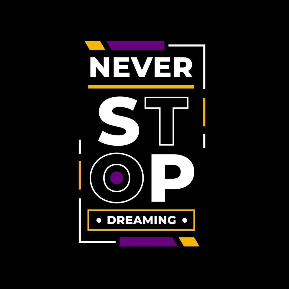 Never stop dreaming modern quotes t shirt design vector