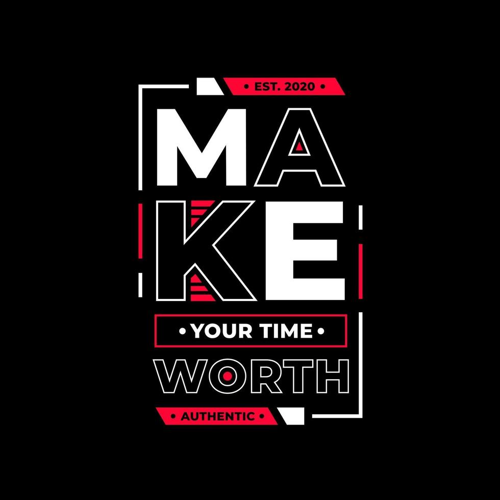 Make your time worth modern quotes t shirt design vector