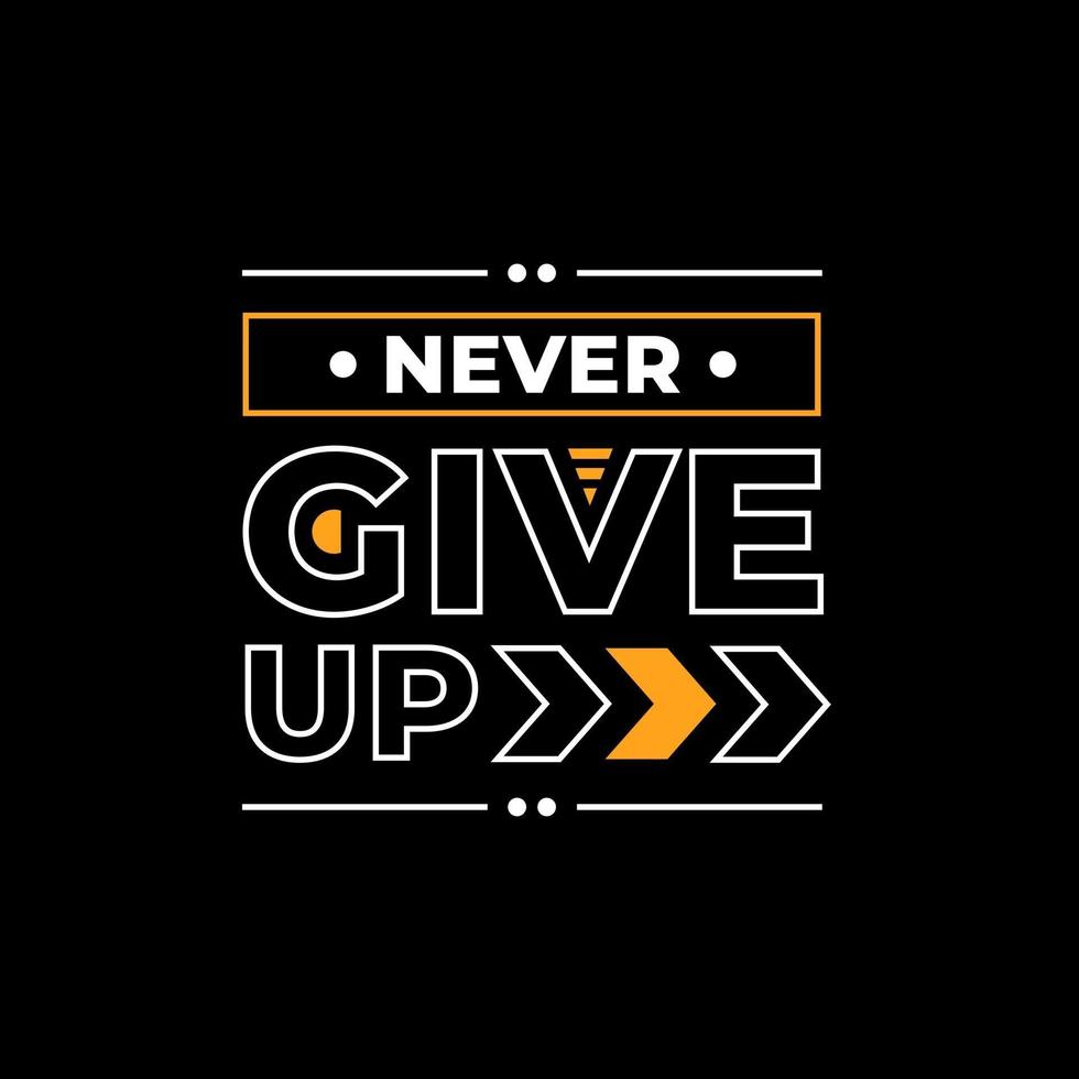 Never give up modern quotes t shirt design vector