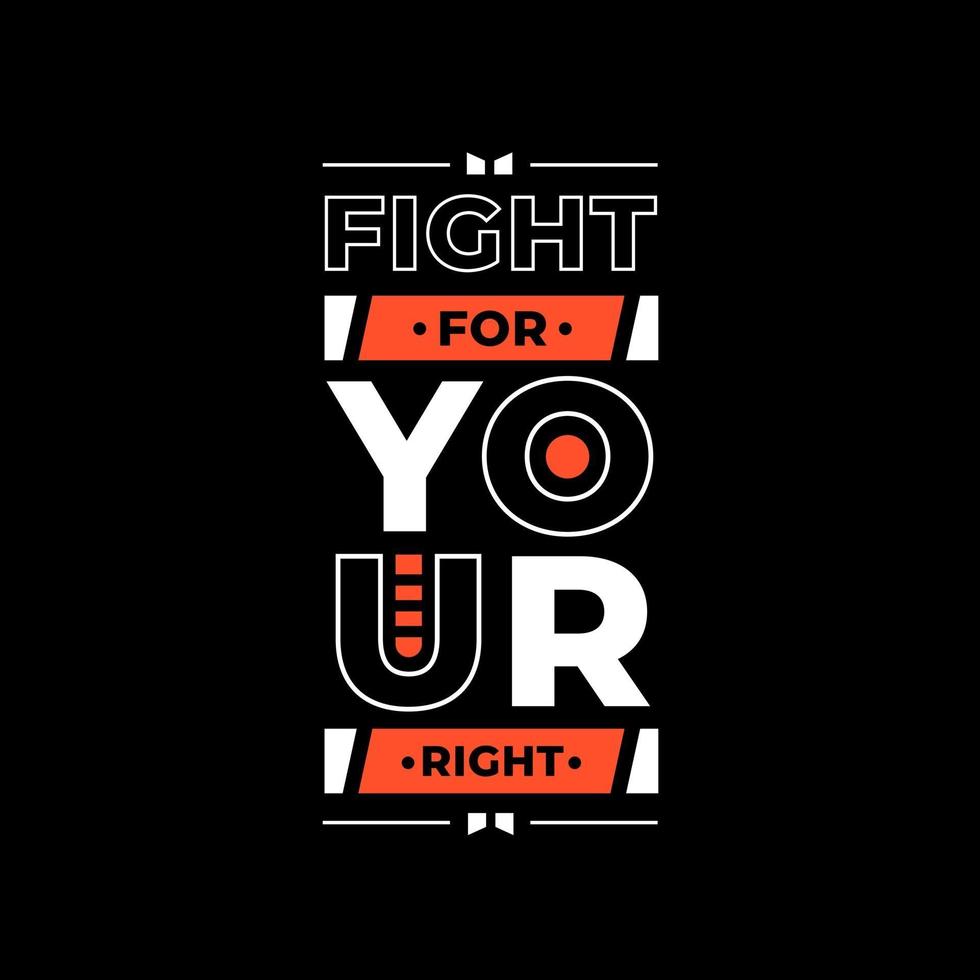 Fight for your right modern quotes t shirt design vector