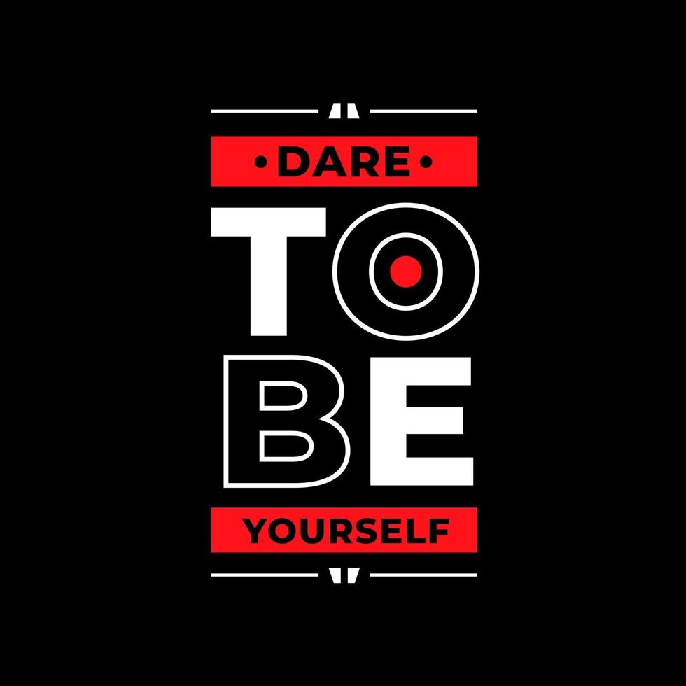 Dare to be yourself modern quotes t shirt design vector