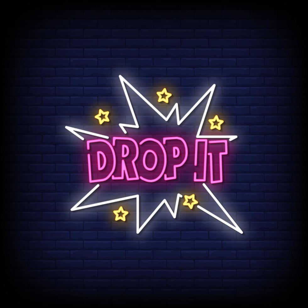 Drop It Neon Signs Style Text Vector