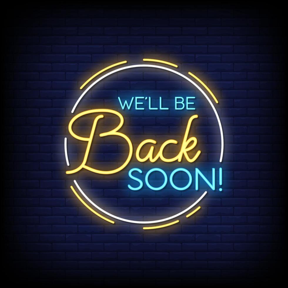 We'll be back soon Neon Signs Style Text Vector