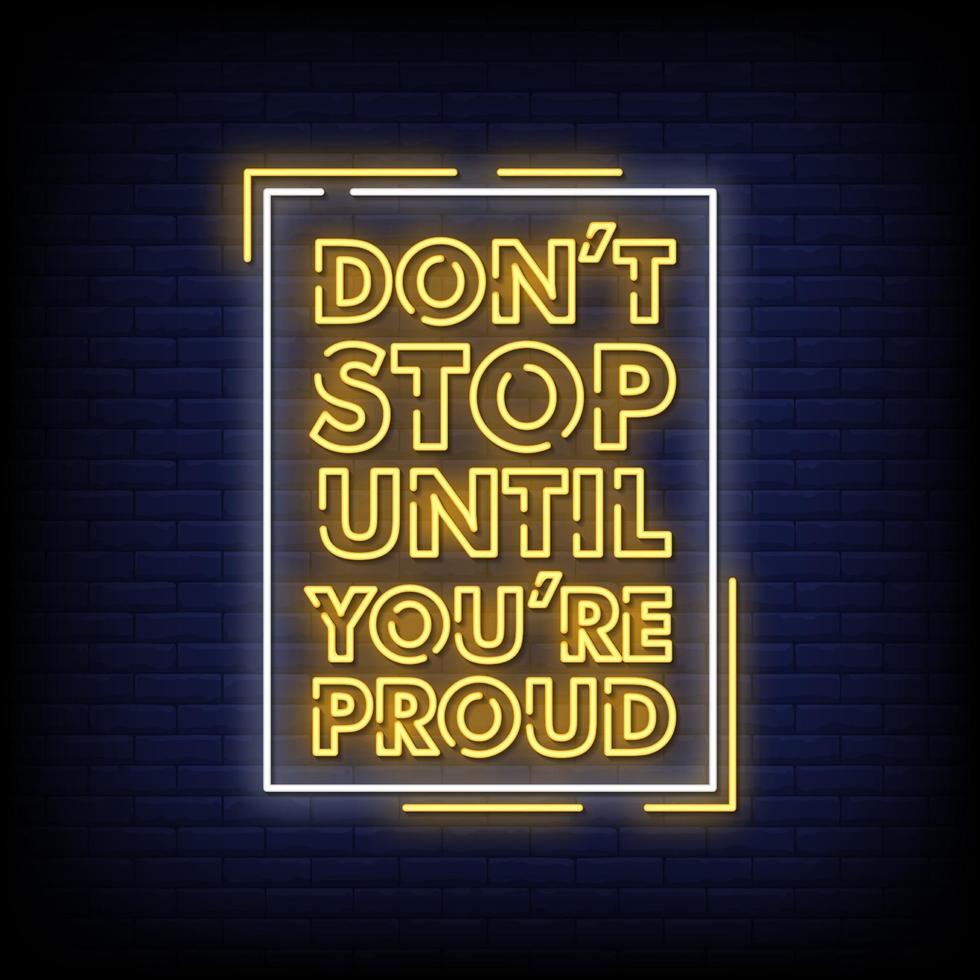 Dont Stop until Neon Signs Style Text Vector