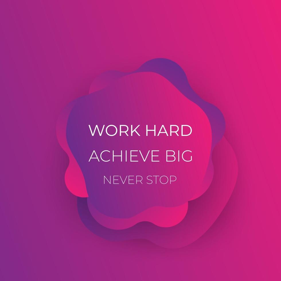 work hard achieve big never stop trendy vector poster design with motivational quote