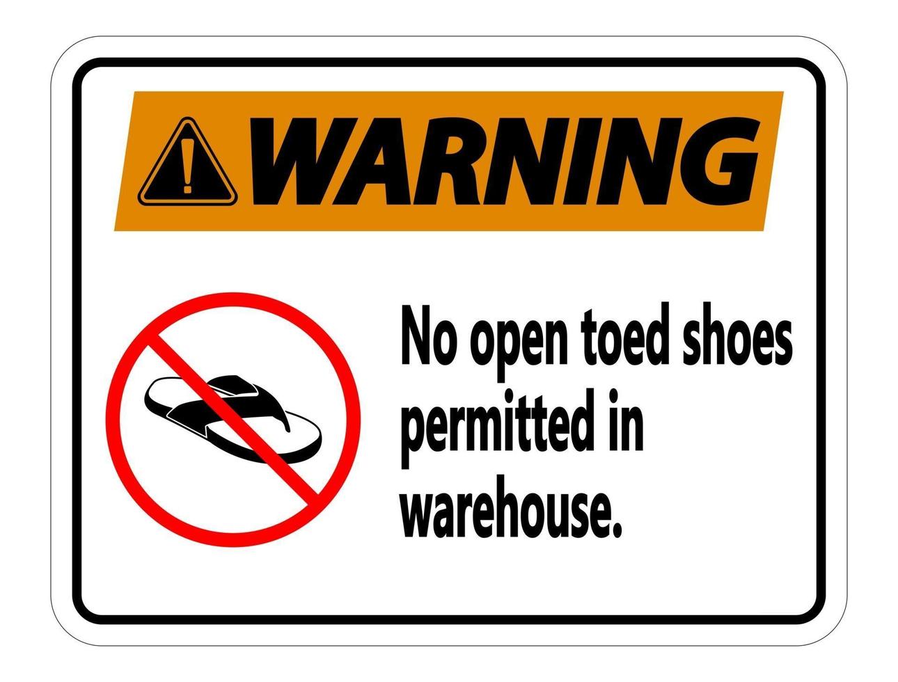 Warning No Open Toed Shoes Sign on white background vector