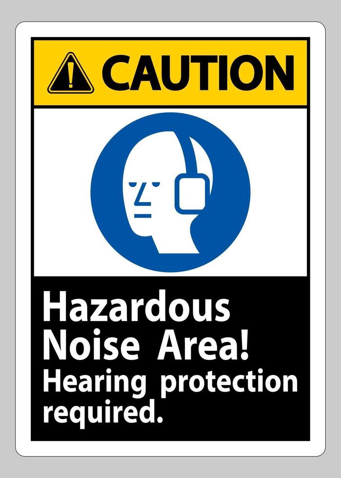 Caution Sign Hazardous Noise Area Hearing Protection Required vector