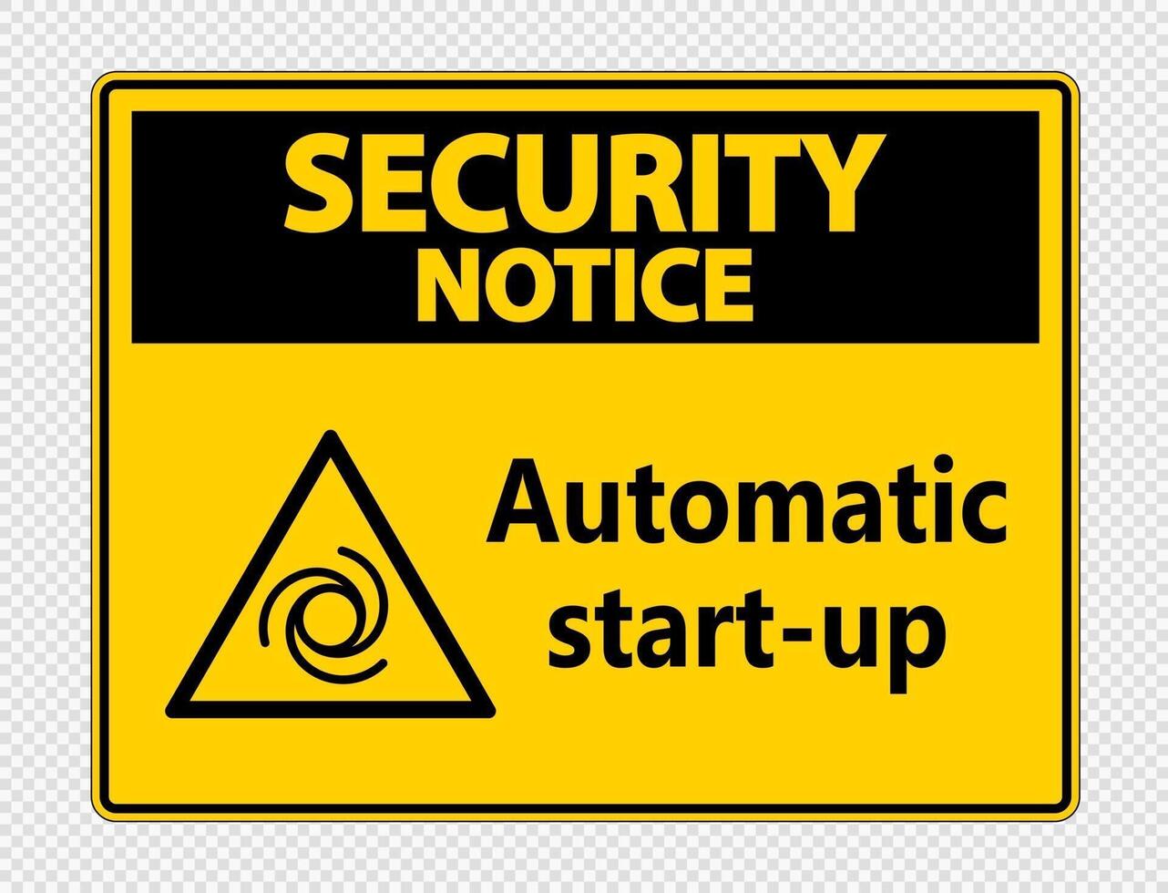 Security notice automatic start up sign vector