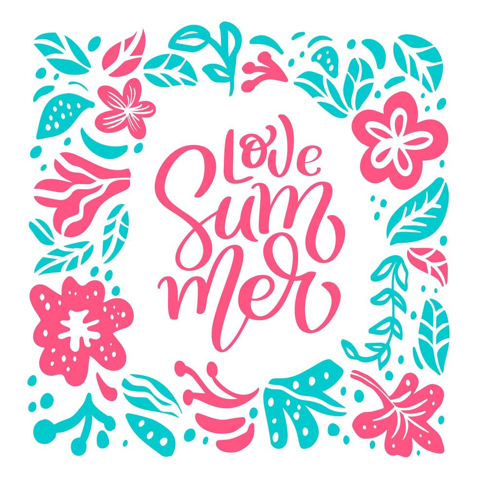 Text Love Summer in tropical floral leaves frame. Hand drawn lettering calligraphy vector illustration. quote design greeting card. Inspiration typography poster, banner