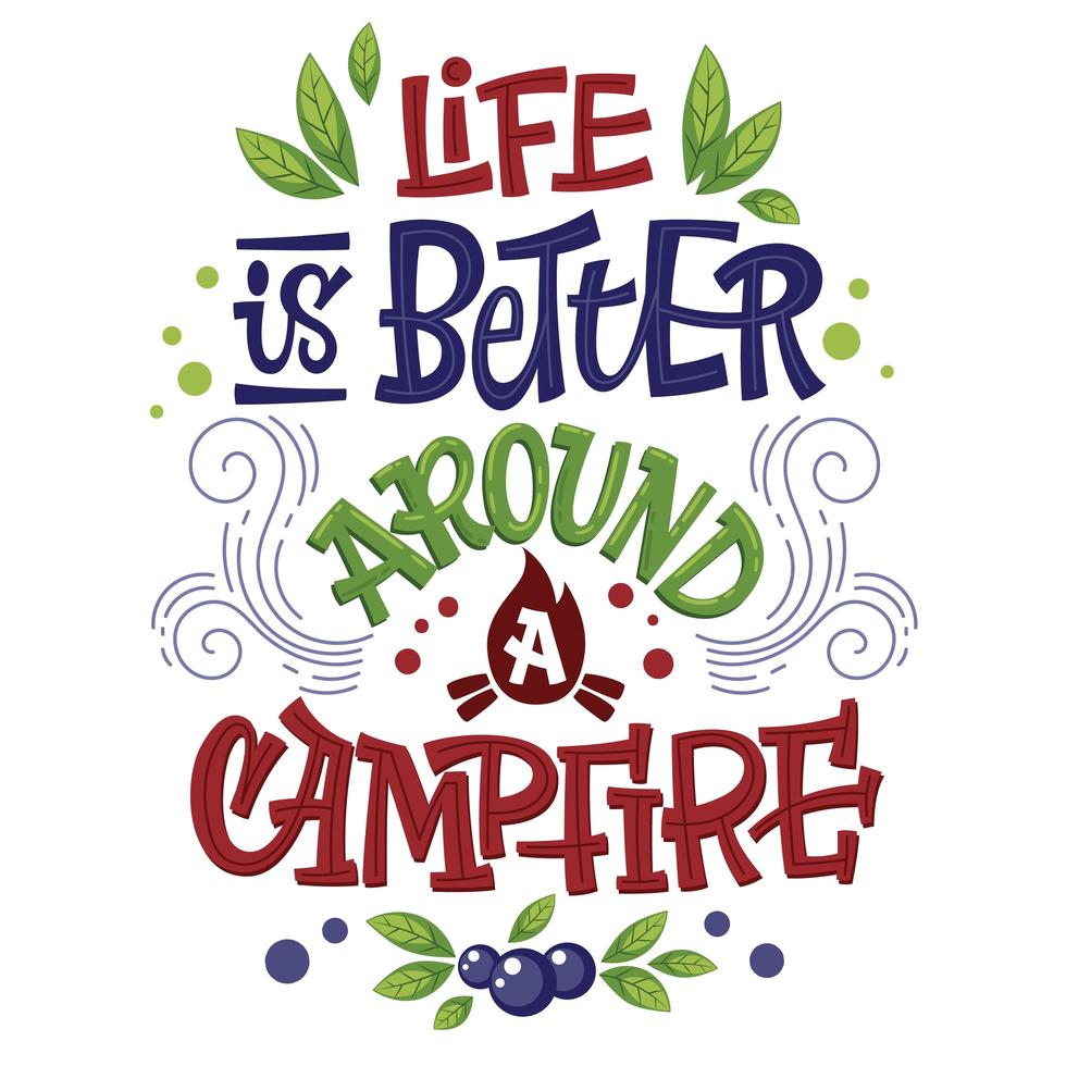 Camping lettering phrase Life is better around a campfire vector