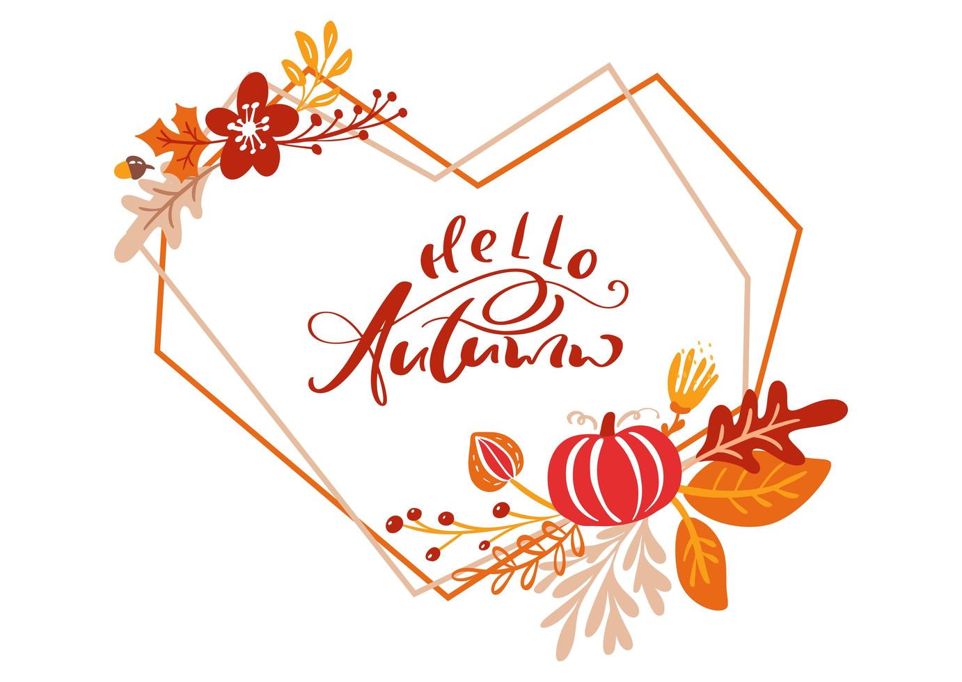 tarjeta de felicitación con texto hola otoño en marco de corazón. hojas naranjas de arce, follaje de octubre o noviembre, roble y abedul, cartel de la temporada de otoño o diseño de banner vector