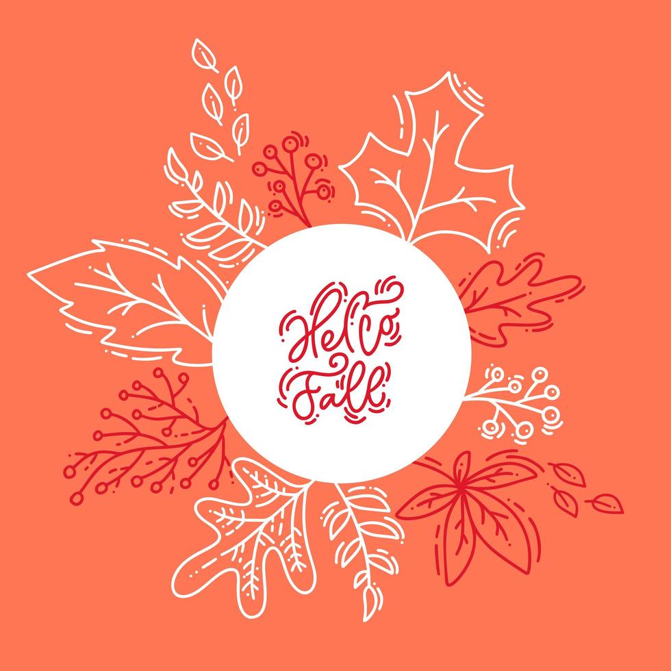 Red calligraphy lettering text Hello Fall on white and orange background. Round leaves monoline frame wreath with leaves and autumn symbols vector