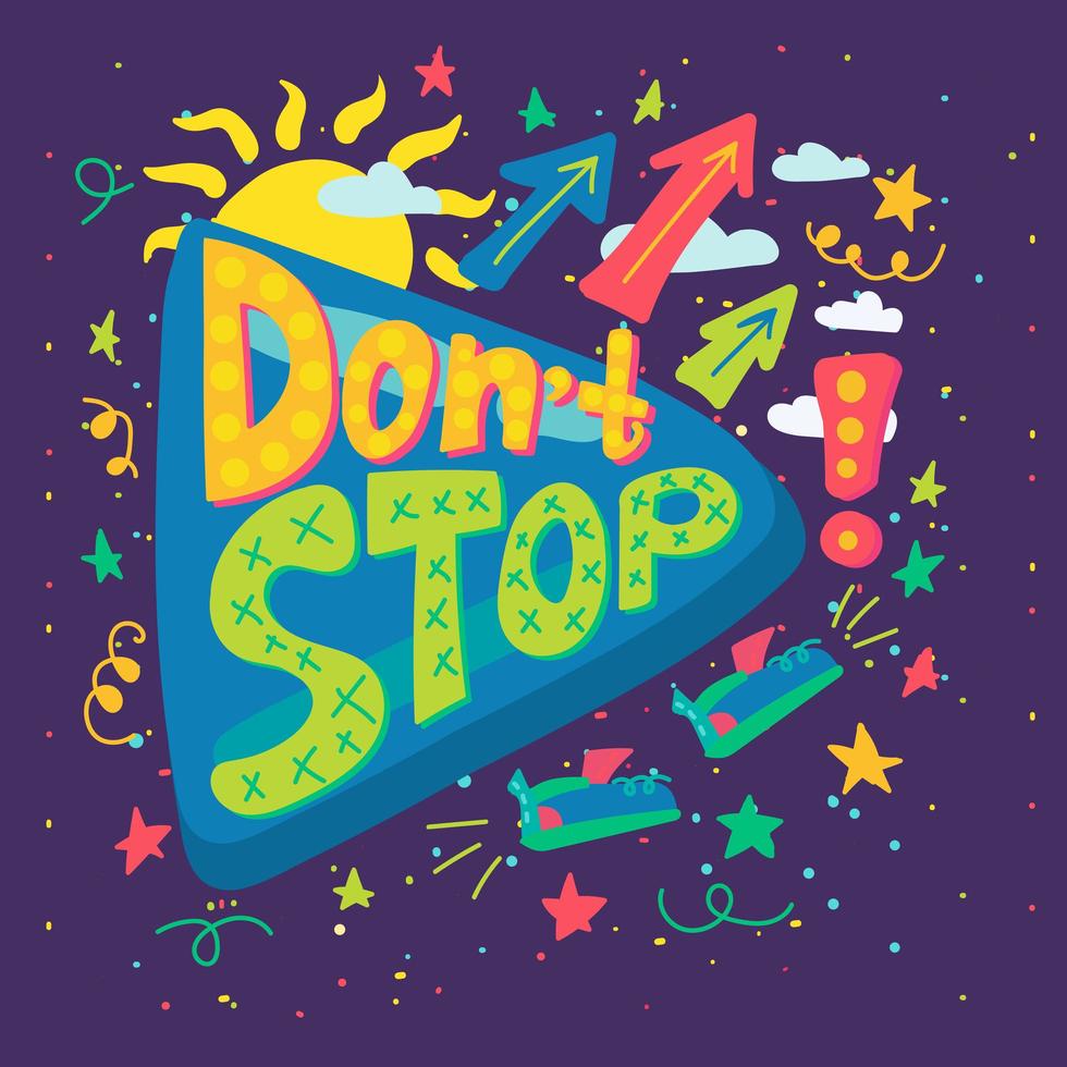 Dont stop creativity inspirational slogan art vector