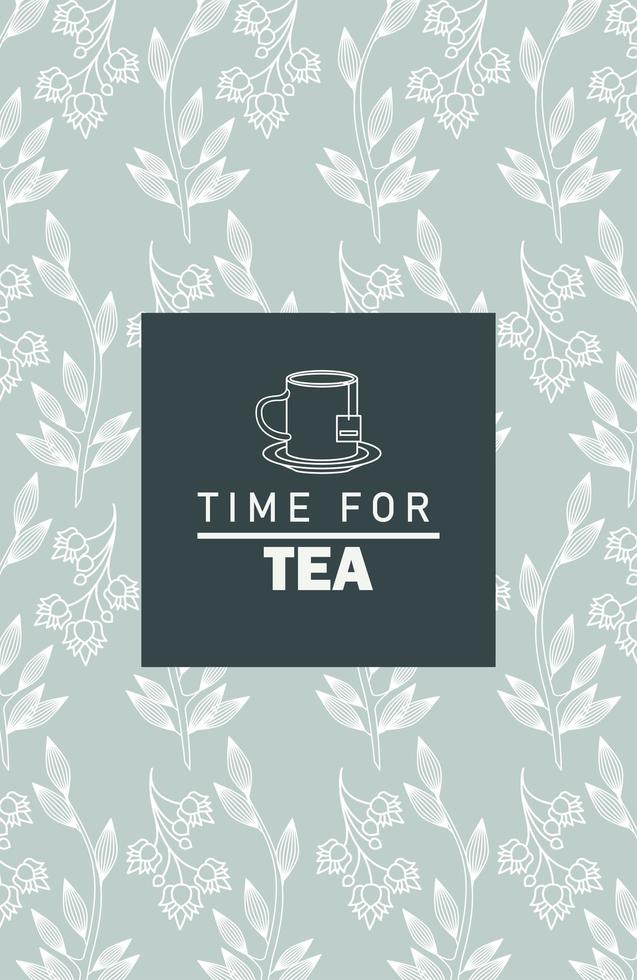 time for tea lettering poster with cup and leafs pattern vector