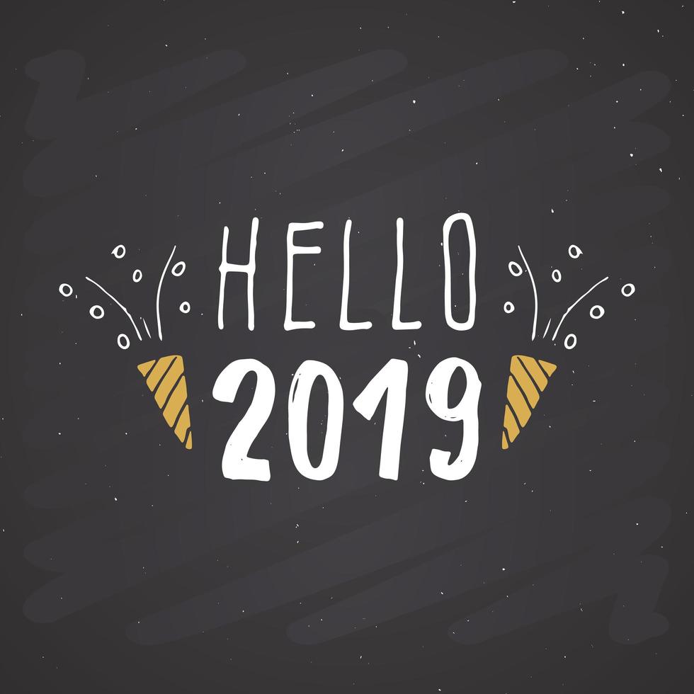 tarjeta de felicitación de año nuevo, hola 2019. diseño de saludos tipográficos. Letras de caligrafía para saludo navideño. Ilustración de vector de texto de letras dibujadas a mano sobre fondo de pizarra